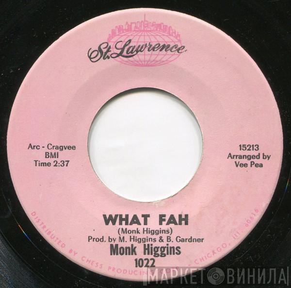 Monk Higgins - What Fah / Ceatrix Did It
