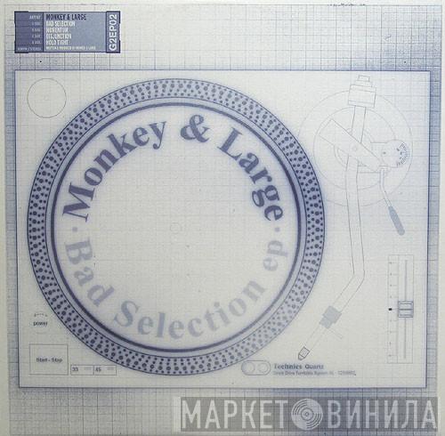 Monkey & Large - Bad Selection EP