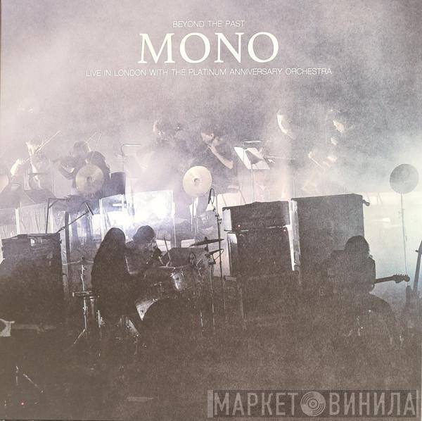 Mono  - Beyond The Past (Live In London With The Platinum Anniversary Orchestra)