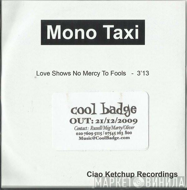 Mono Taxi - Love Shows No Mercy To Fools