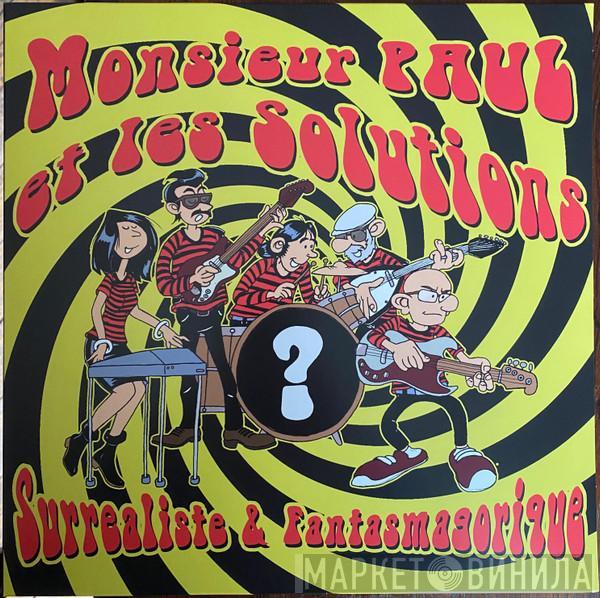 Monsieur Paul Et Les Solutions - Surréaliste et Fantasmagorique