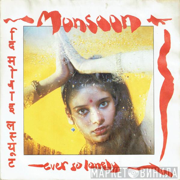 Monsoon - Ever So Lonely