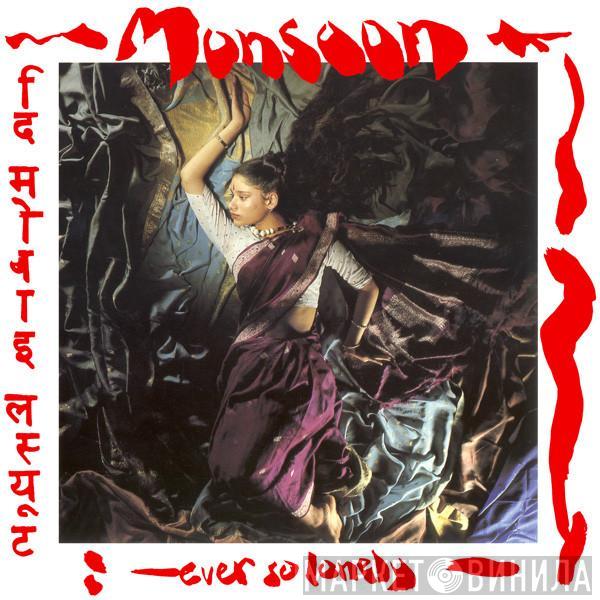 Monsoon - Ever So Lonely