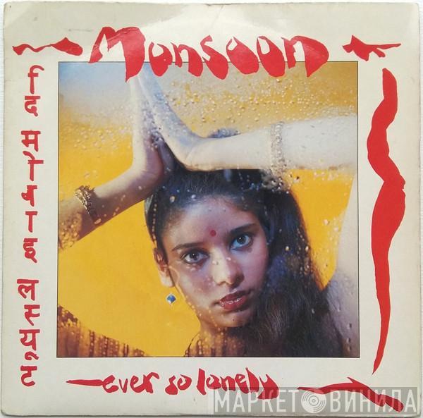 Monsoon - Ever So Lonely