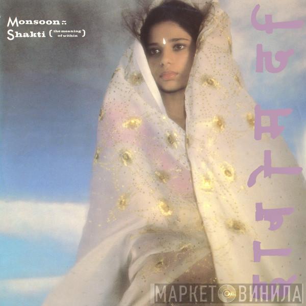Monsoon - Shakti (The Meaning Of Within)
