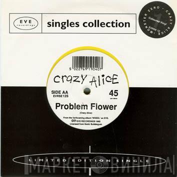 Monster Zero, Crazy Alice - Black Eye / Problem Flower