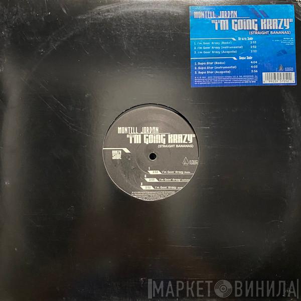 Montell Jordan - I'm Going Krazy (Straight Bananas)