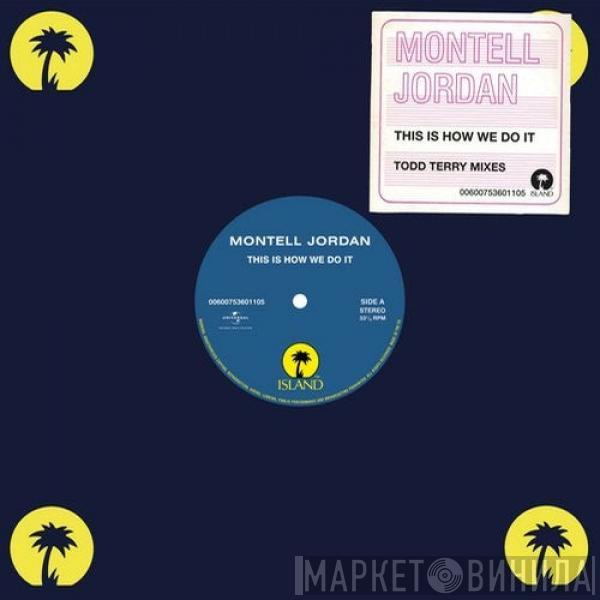  Montell Jordan  - This Is How We Do It (Todd Terry Mixes)