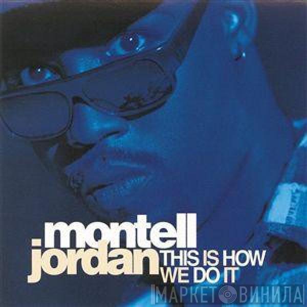  Montell Jordan  - This Is How We Do It
