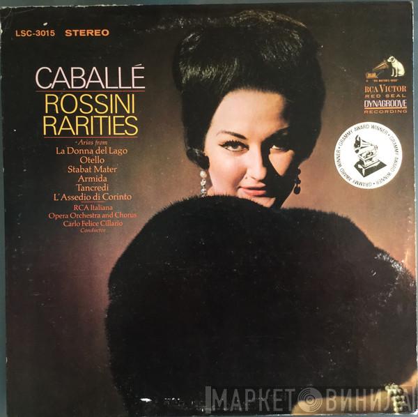 , Montserrat Caballé , Gioacchino Rossini , Carlo Felice Cillario And RCA Italiana Opera Orchestra  RCA Italiana Opera Chorus  - Rossini Rarities