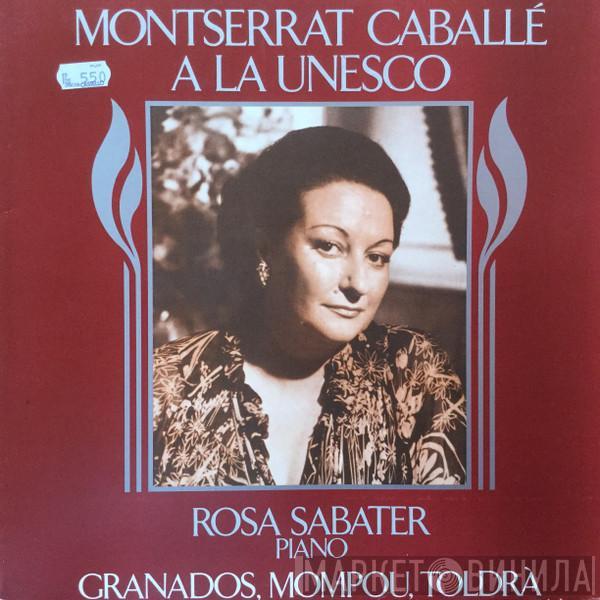 , Montserrat Caballé - Piano, Rosa Sabater , Enrique Granados , Frederic Mompou  Eduard Toldrà  - Montserrat Caballé A La Unesco