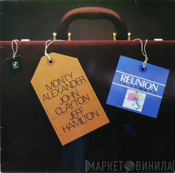 - Monty Alexander - John Clayton  Jeff Hamilton  - Reunion In Europe