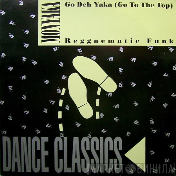  Monyaka  - Go Deh Yaka (Go To The Top)
