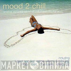  - Mood 2 Chill