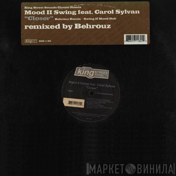 Mood II Swing, Carole Sylvan - Closer (Remixed By Behrouz)