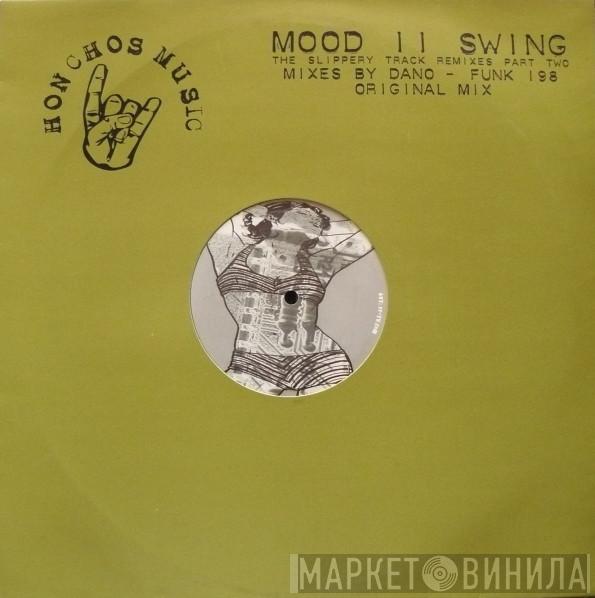  Mood II Swing  - The Slippery Track Remixes Part 2