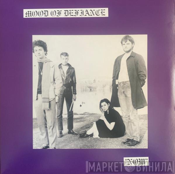 Mood Of Defiance - Now