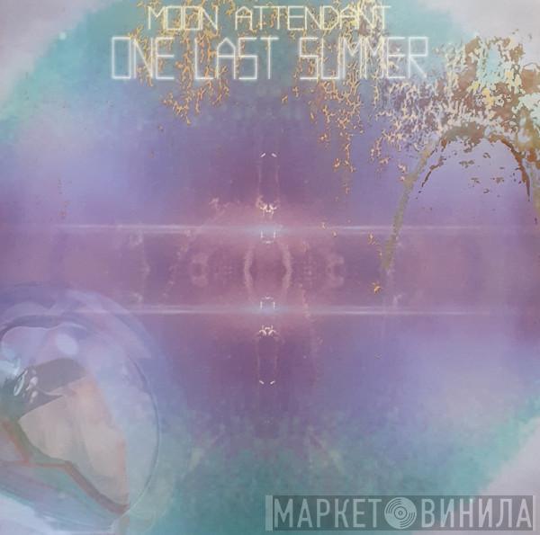  Moon Attendant  - One Last Summer