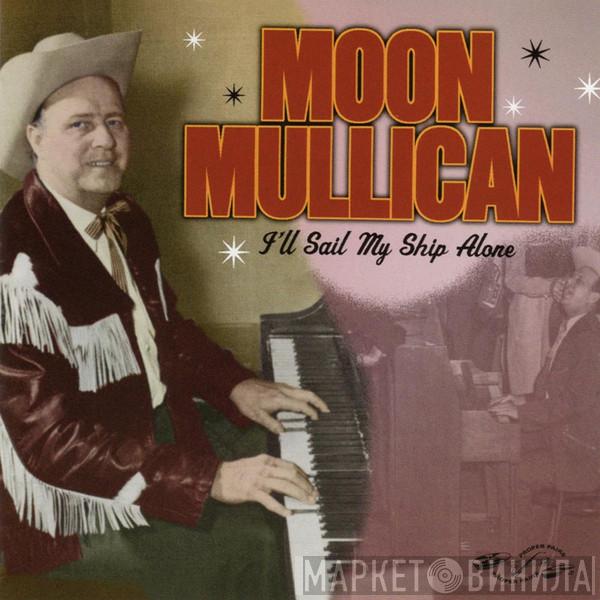 Moon Mullican - I'll Sail My Ship Alone