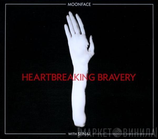 Moonface , Siinai - Heartbreaking Bravery