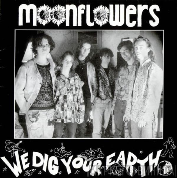 Moonflowers  - We Dig Your Earth