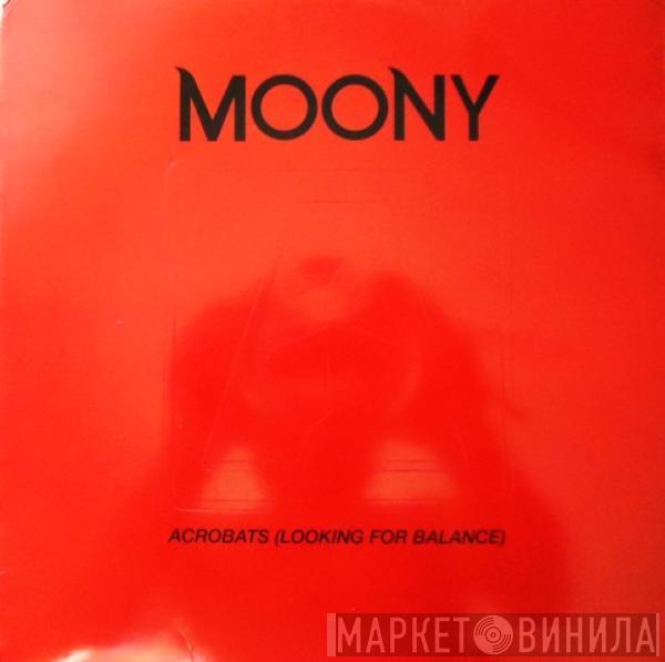  Moony  - Acrobats (Looking For Balance)