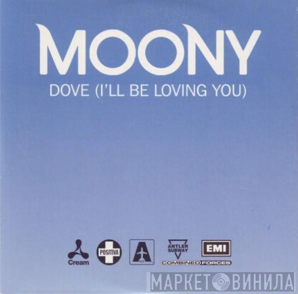 Moony  - Dove (I'll Be Loving You)