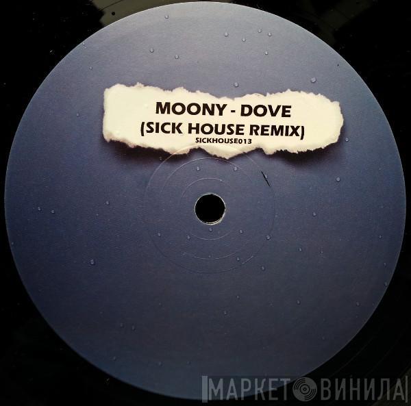 Moony  - Dove (Sick House Remix)