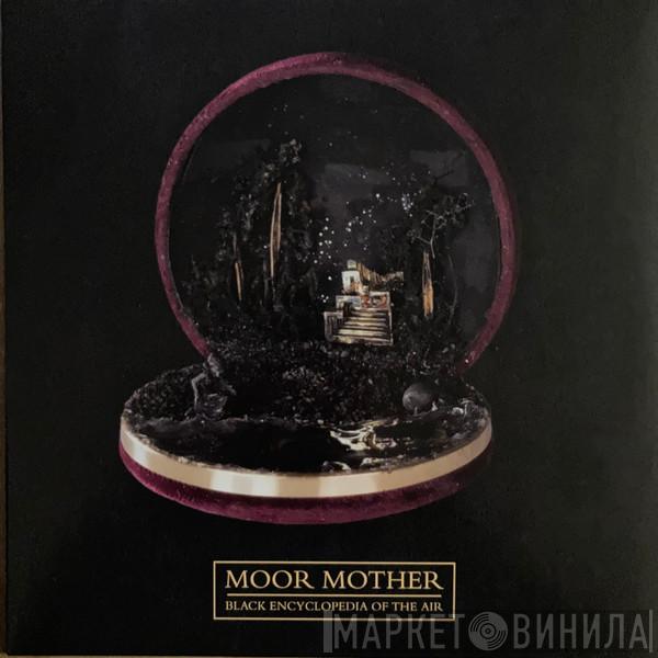 Moor Mother - Black Encyclopedia Of The Air