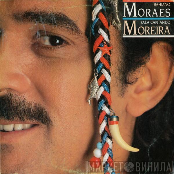 Moraes Moreira - Bahiano Fala Cantando