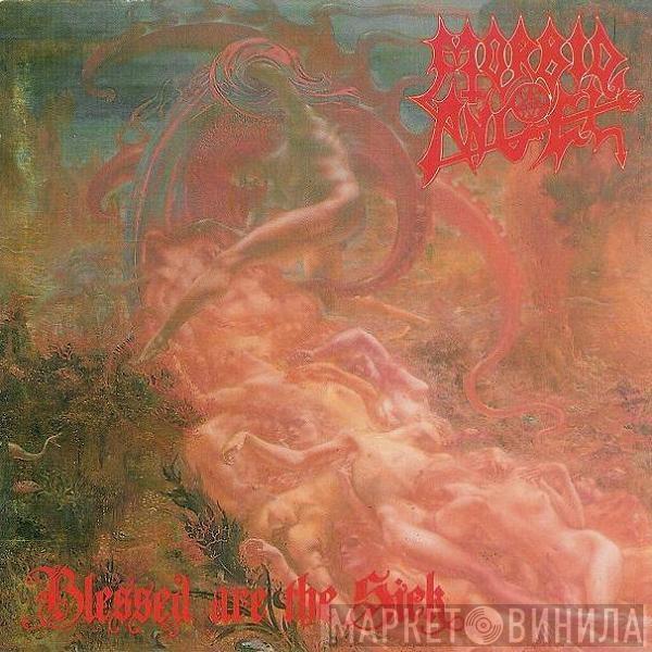 Morbid Angel  - Blessed Are The Sick