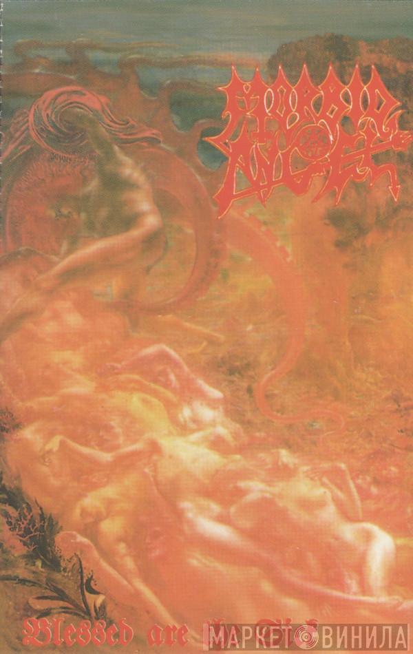  Morbid Angel  - Blessed Are The Sick