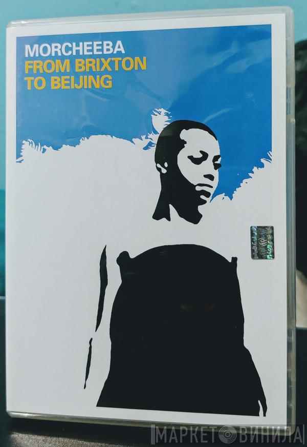  Morcheeba  - From Brixton To Beijing