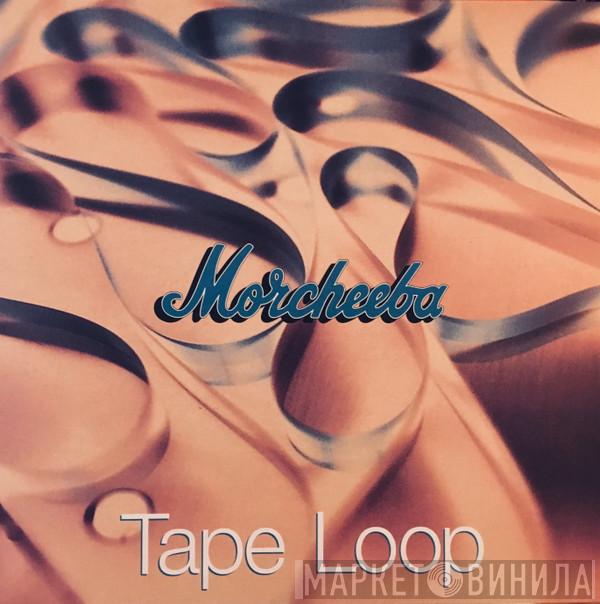  Morcheeba  - Tape Loop