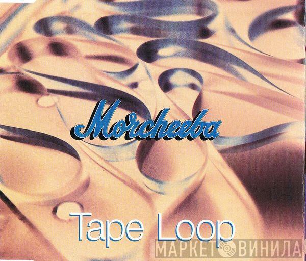 Morcheeba - Tape Loop