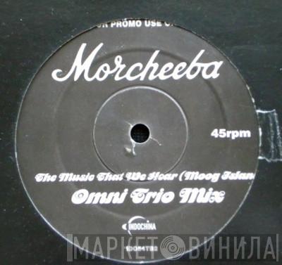  Morcheeba  - The Music That We Hear (Moog Island) (Omni Trio Mix)