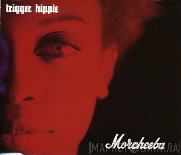  Morcheeba  - Trigger Hippie