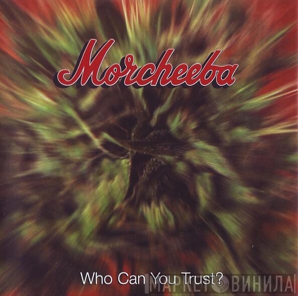 Morcheeba - Who Can You Trust?