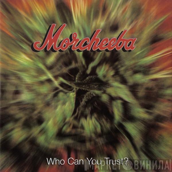  Morcheeba  - Who Can You Trust?