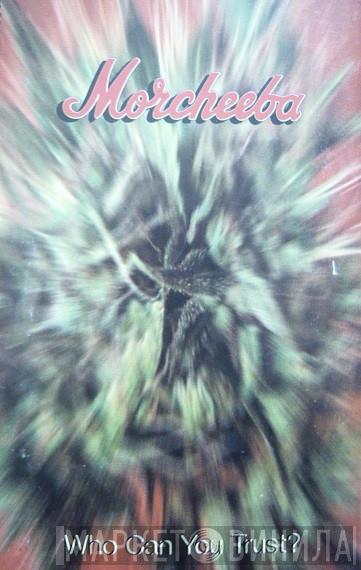  Morcheeba  - Who Can You Trust?
