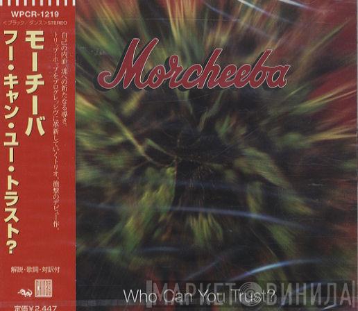  Morcheeba  - Who Can You Trust?
