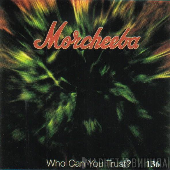  Morcheeba  - Who Can You Trust?