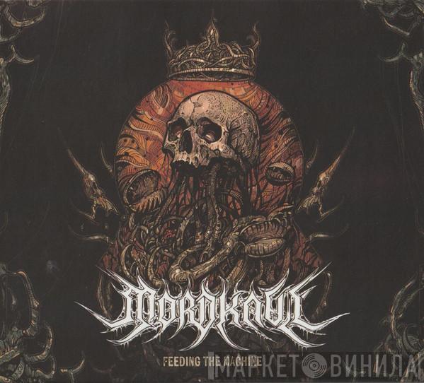 Mordkaul - Feeding The Machine
