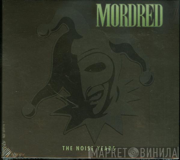 Mordred - The Noise Years