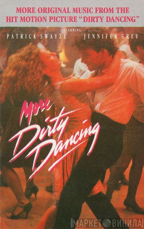  - More Dirty Dancing - More Original Music From The Hit Motion Picture Dirty Dancing