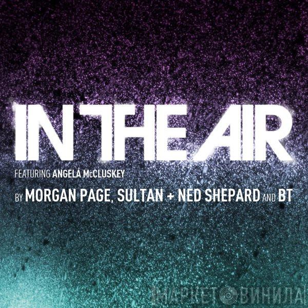 , Morgan Page And Sultan & Ned Shepard  BT  - In The Air