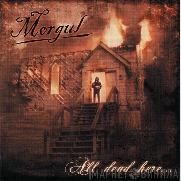 Morgul - All Dead Here...