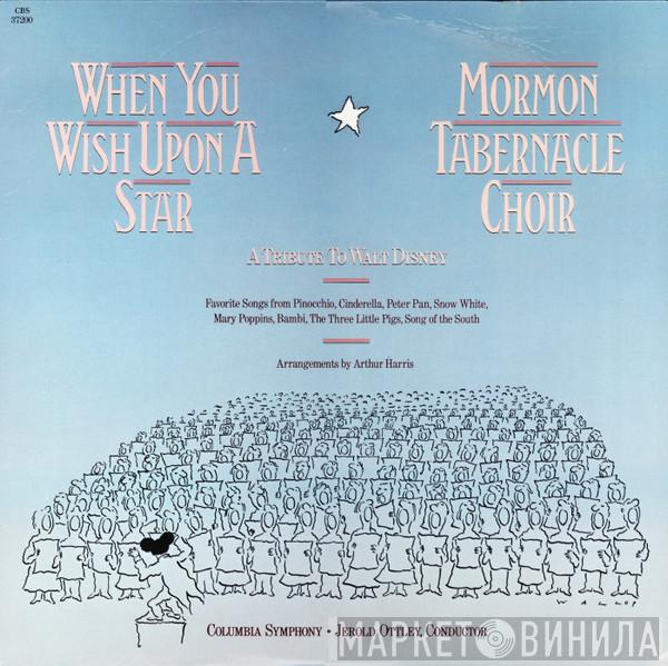 , Mormon Tabernacle Choir , Columbia Symphony Orchestra  Jerold Ottley  - When You Wish Upon A Star: A Tribute To Walt Disney