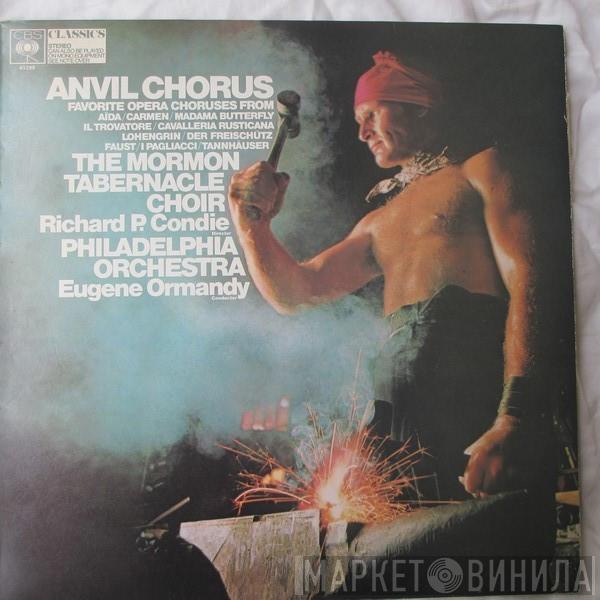 Mormon Tabernacle Choir, Richard P. Condie, The Philadelphia Orchestra, Eugene Ormandy - Anvil Chorus - Famous Opera Choruses