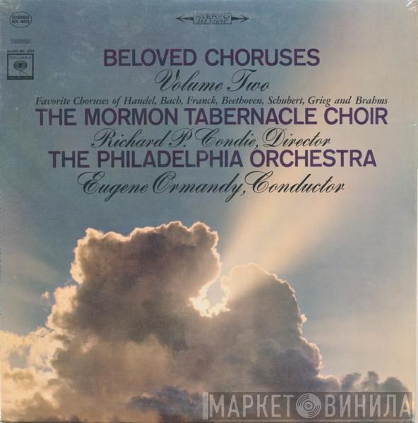 , Mormon Tabernacle Choir , Richard P. Condie , The Philadelphia Orchestra  Eugene Ormandy  - Beloved Choruses, Volume Two